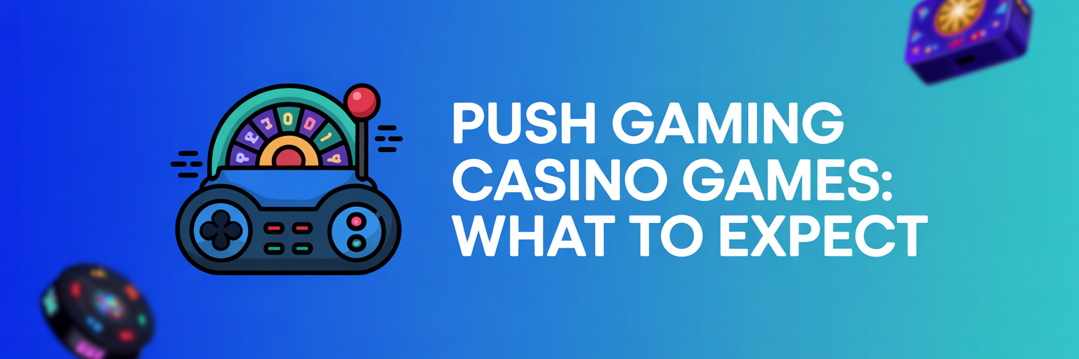 Push Gaming Casinos Games: What to Expect
